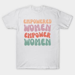 empowered women empower women T-Shirt